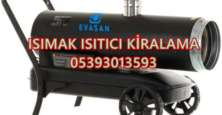 ISITICI ISIMAK KİRALAMA Sivas-Adana-Giresun-Artvin